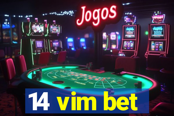 14 vim bet